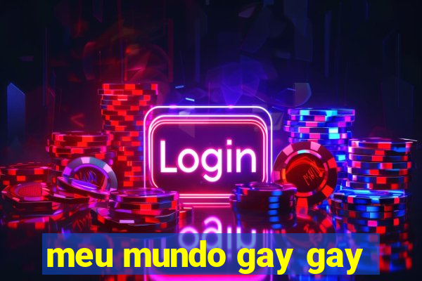 meu mundo gay gay